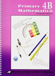 Primary Mathematics 4B Home Instuctor's Guide