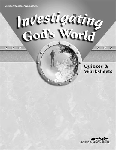 Investigating God's World Student Quizzes and Worksheets