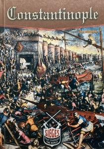 Sieges That Changed the World: Constantinople