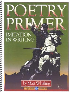 Poetry Primer Imitation in Writing (student book & teacher's edition)