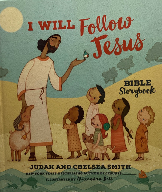 I Will Follow Jesus: Bible Storybook