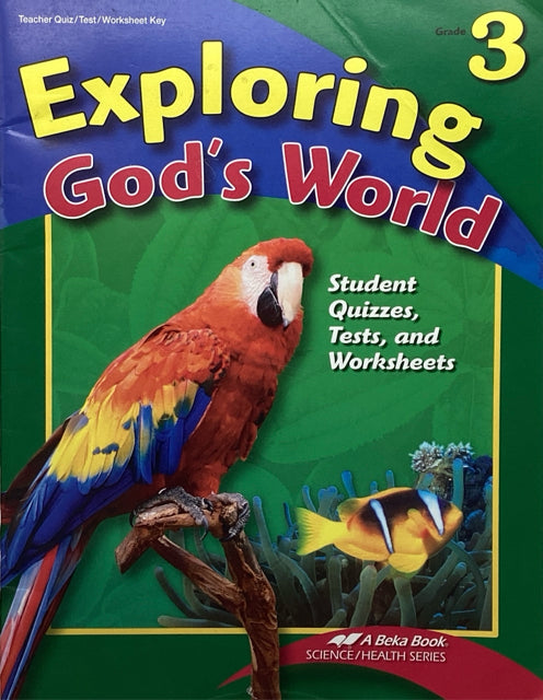 Exploring God's World Grade 3 Teacher Quiz/Test/Worksheet Key