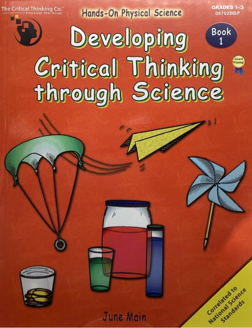 Developing Critical Thinking Skills Through Science, Grades 1-3