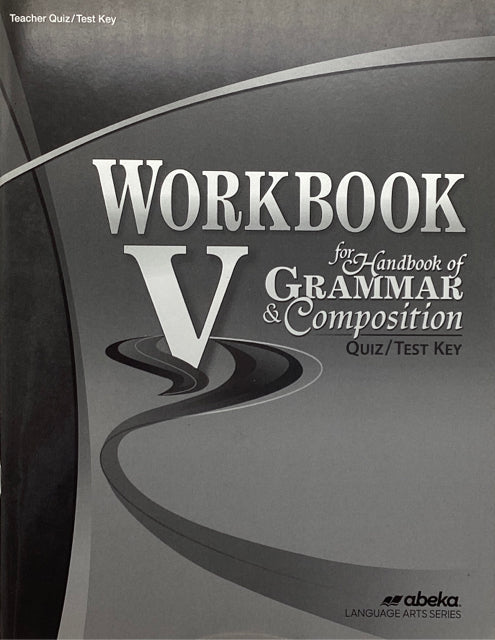 Workbook V for Handbook of Grammar & Composition Teacher Quiz/Test Key