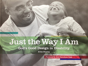 Just the Way I Am: God's Good Design in Disability