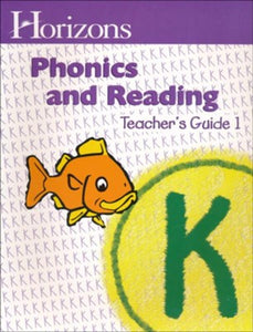 Horizons Phonics and Reading Teacher's Guide 1
