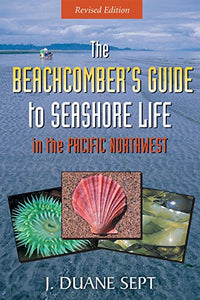 The Beachcombers Guide to Seashore Life in The Pacific Northwest