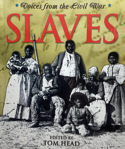 Voices from the Civil War: Slaves