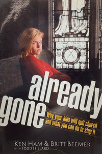 Already Gone: Why Your Kids Will Quit Church and What You Can Do To Stop It