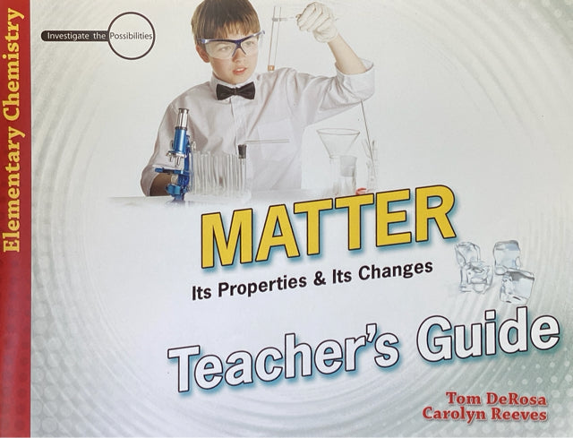 Matter: Its Properties and Its Changes Teacher's Guide