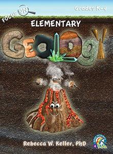 Focus On Elementary Geology Grades K-4