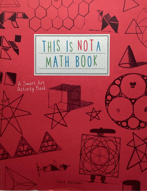 This Is Not A Math Book (A Smart Art Activity Book)