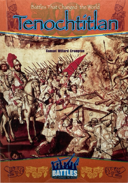 Battles That Changed the World: Tenochtitlan