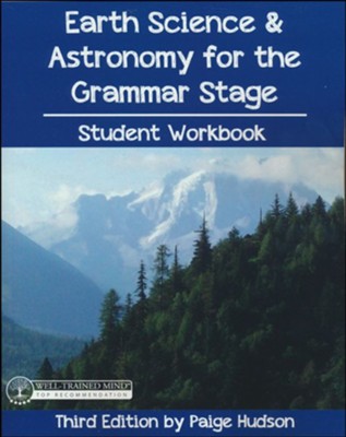 Earth Science and Astronomy for the Grammar Stage Student Workbook