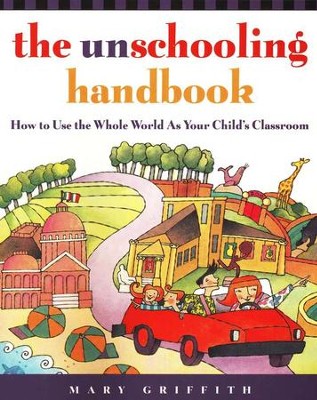 The Unschooling Handbook