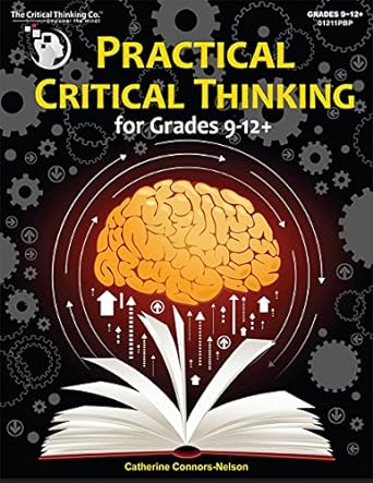 Practical Critical Thinking for Grades 9-12+