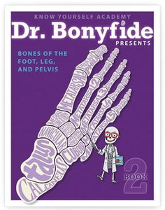 Dr Bonyfide: Bones of the Foot Leg and Pelvis