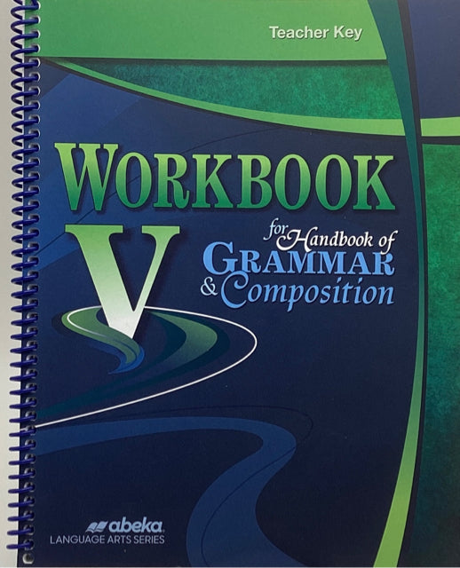 Workbook V for Handbook of Grammar & Composition Teacher Key